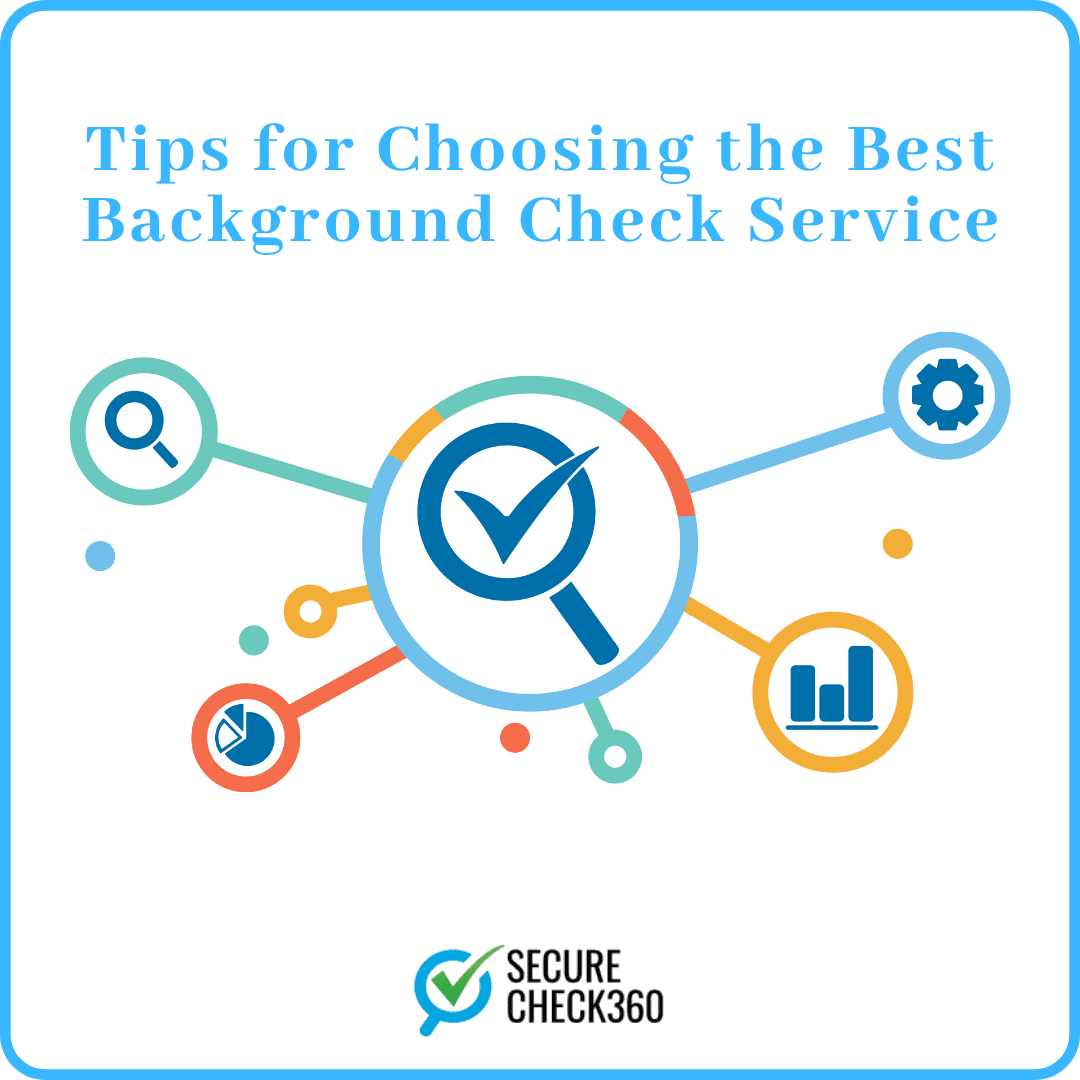 Tips for Choosing the Best Background Check Service