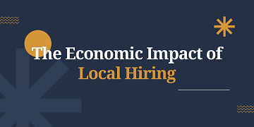 The Economic Impact of local hiring