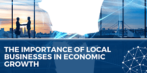 The Importance of Local Businesses in Economic Growth