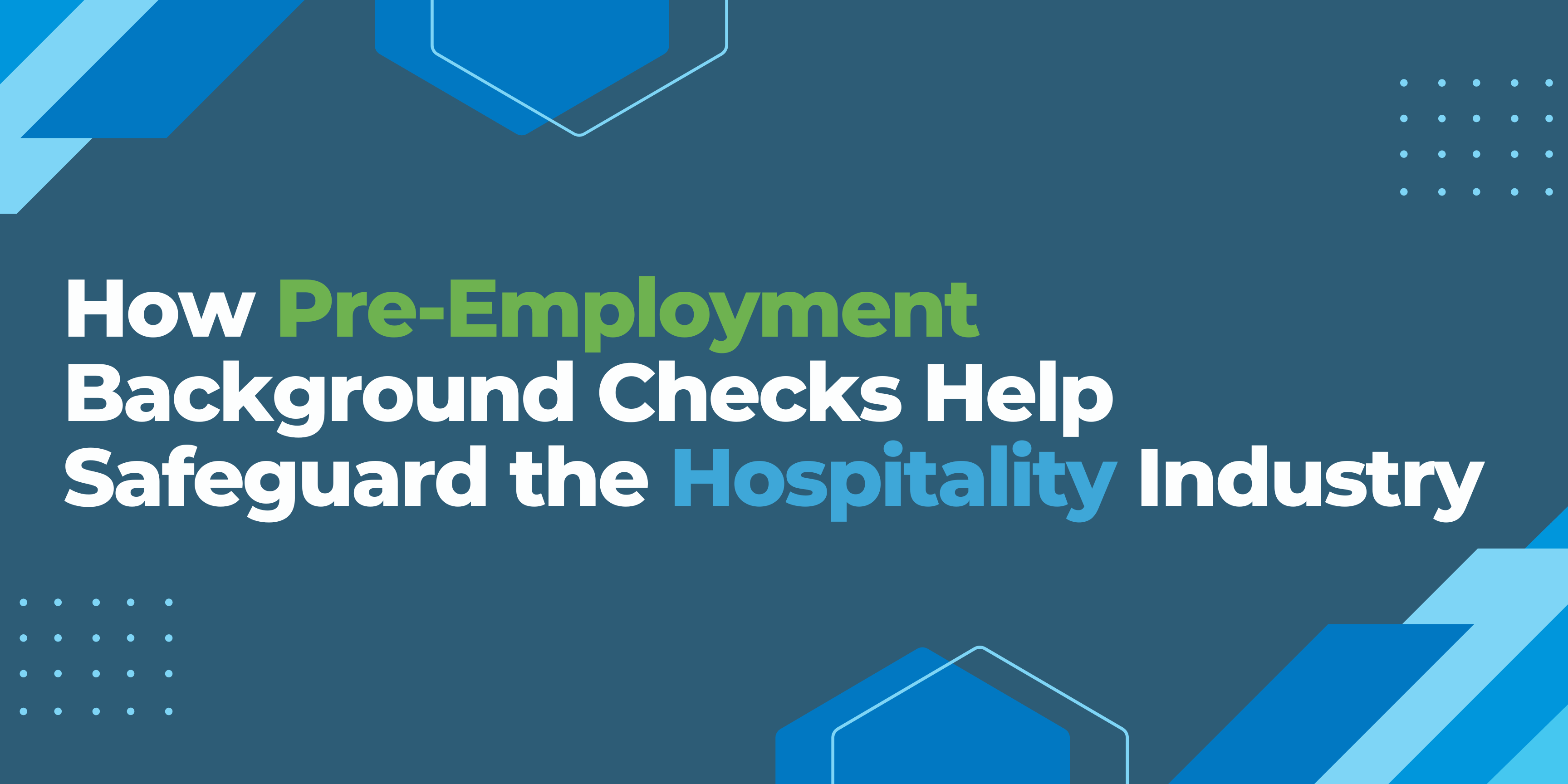 How Pre-Employment Background Checks Help Safeguard the Hospitality Industry