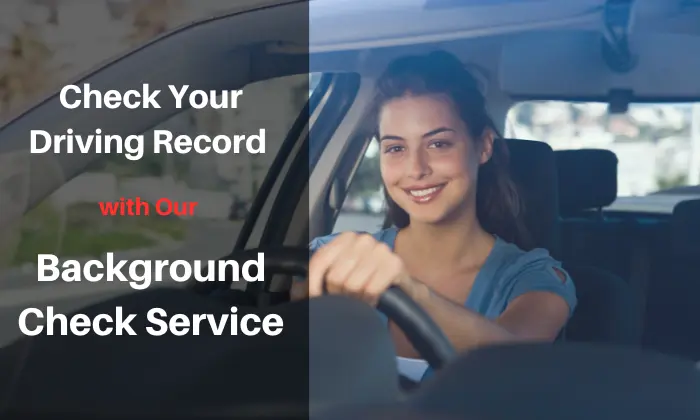 Driving Record Check with Our Background Check Service