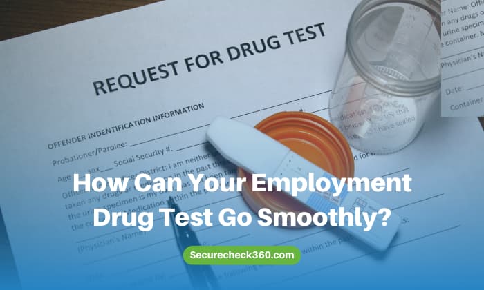 How Can Your Employment Drug Test Go Smoothly?