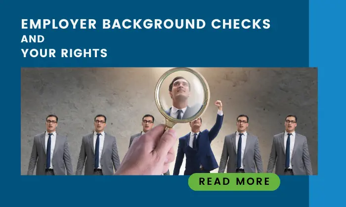 Employer Background Checks and Your Rights