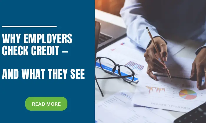 Why Employers Check Credit - and What They See