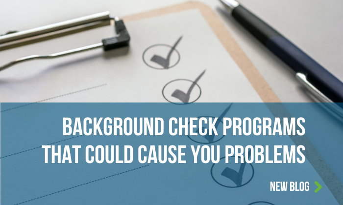 Background Check Programs that Could Cause You Problems