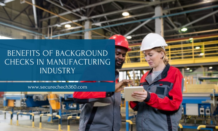Background Checks In Manufacturing Industry