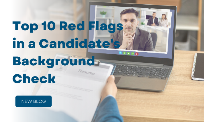 Top 10 Red Flags in a Candidate's Background Check