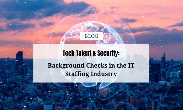 background checks in the IT staffing industry